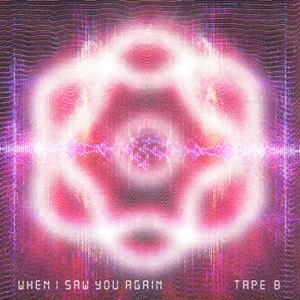 TAPE B — When I Saw You Again