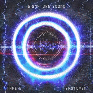 TAPE B/ZAYTOVEN — Signature Sound