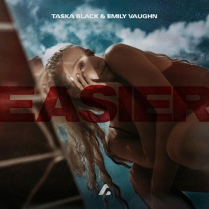 Taska Black & Emily Vaughn — Easier - 0:00