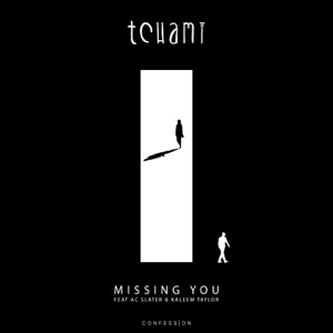 Tchami feat. AC Slater & Kaleem Taylor — Missing You - 0:00