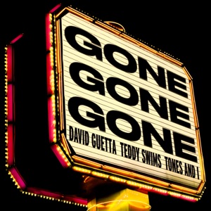 David Guetta, Teddy Swims & Tones And I — Gone Gone Gone (Extended)