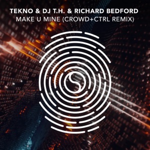 TEKNO & DJ T.H. & Richard Bedford — Make U Mine
