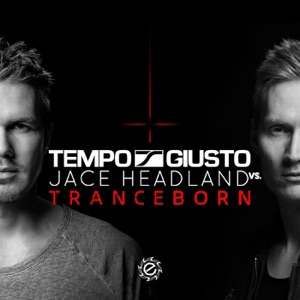 Tempo Giusto Vs Jace Headland — Tranceborn (Original Mix)