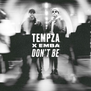 Tempza & Emba — Don't Be
