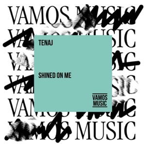 Tenaj — Shined on Me