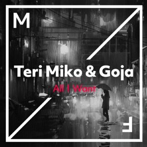 TERI MIKO/GOJA — All I Want