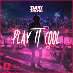 Terry Zhong feat. Conro — Play It Cool