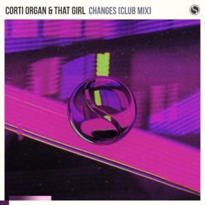 Corti Organ, That Girl — Changes (Club Mix)