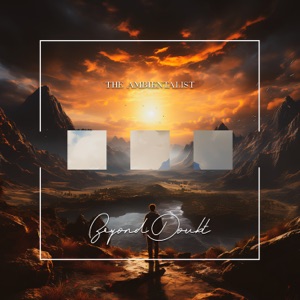 The Ambientalist — Beyond Doubt