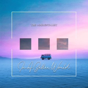 The Ambientalist — In A Better World