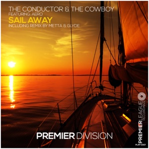 The Conductor & The Cowboy ft. Aero Vaquera — Sail Away (Metta & Glyde Extended Remix)