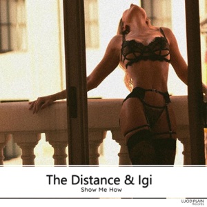The Distance & Igi — Show Me How