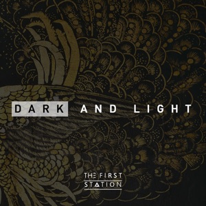 The First Station — Dark and Light