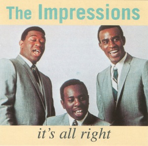 The Impressions — It's All Right