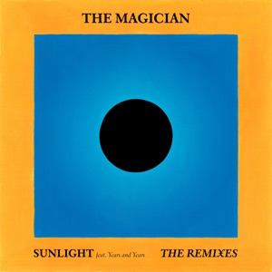THE MAGICIAN/YEARS & YEARS — Sunlight (Darius rmx)