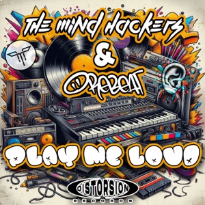 THE MIND HACKERS/OREBEAT — We Play Loud