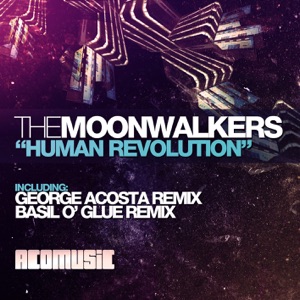 The Moonwalkers — Human Revolution (George Acosta Remix)