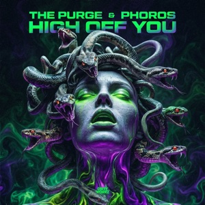 THE PURGE/PHOROS — High Off You
