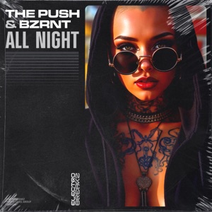 THE PUSH/BZRNT — All Night