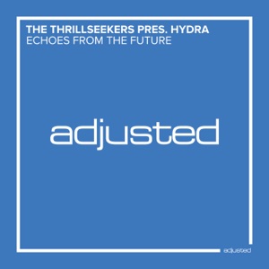 The Thrillseekers Pres. Hydra — Echoes From The Future (original mix)