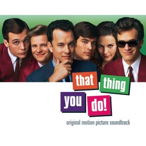 The Wonders — That Thing You Do