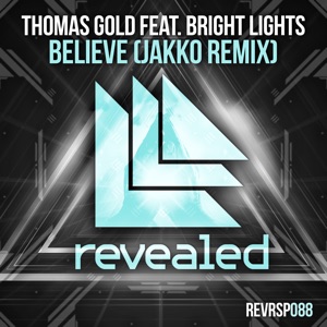 Thomas Gold feat. Bright Lights — Believe (JAKKO Remix) - 0:00