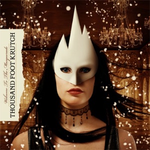Thousand Foot Krutch — Welcome To The Masquerade