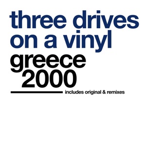 Three Drives On A Vinyl — Greece 2000 (radio edit)