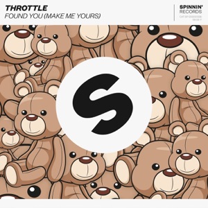 Throttle — Found You (Make Me Yours) - 0:00