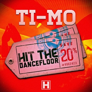 TI-MO — Hit The Dancefloor