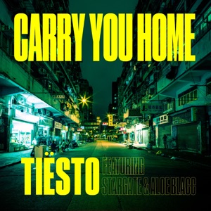 Tiesto feat. Aloe Blacc & StarGate — Carry You Home (Tiesto's Big Room Mix) - 0:00