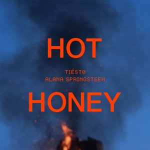 TIESTO ft ALANA SPRINGSTEEN — Hot Honey