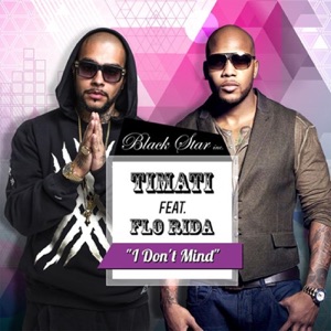 TIMATI feat. FLO RIDA — I DONT MIND