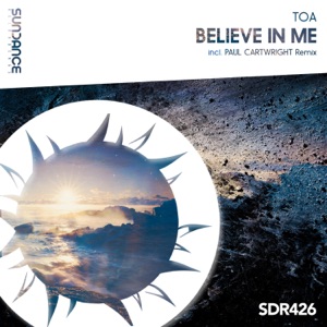 TOA — Believe In Me (Paul Cartwright Remix)