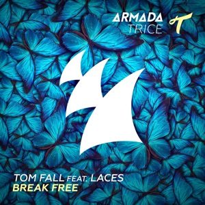 Tom Fall feat. Laces — Break Free (Radio Edit)