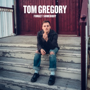 Tom Gregory — Forget Somebody