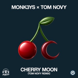 MONK3YS, Tom Novy — Cherry Moon (Tom Novy Remix)