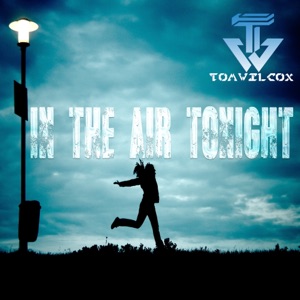 Tom Wilcox — In the Air Tonight (Extended)