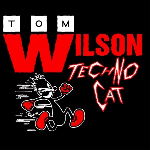 Tom Wilson — Techno Cat (Dance Like Your Dad Mix)