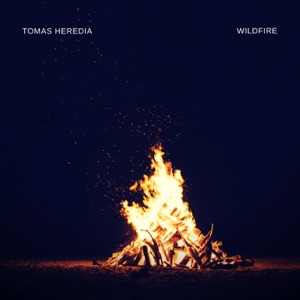 Tomas Heredia — Wildfire