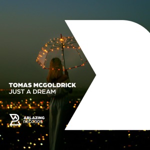 Tomas McGoldrick — Just A Dream  (Original Mix)