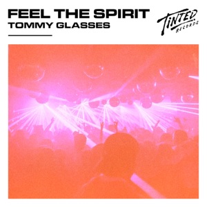 tommy Glasses — Feel The Spirit