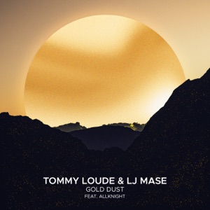 Tommy Loude & LJ MASE — Gold Dust (Extended Mix) [feat. ALLKNIGHT]