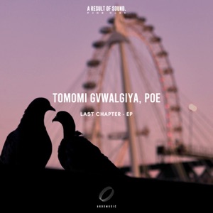Poe (CN), Tomomi Gvwalgiya — Last Chapter (Extended Mix)