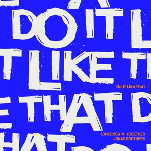 TOMORROW / TOGETHER / JONAS BROTHERS — DO IT LIKE THAT (ALAN WALKER REMIX)