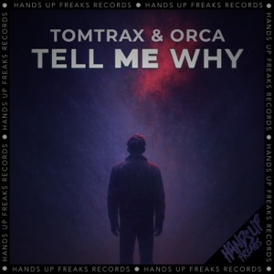TOMTRAX/ORCA — Tell Me Why