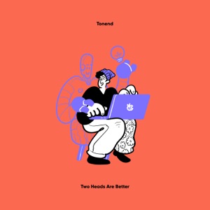 TONEND — Two Heads Are Better