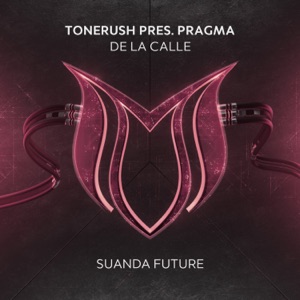 Tonerush Pres.Pragma — De La Calle