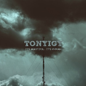 Tony Igy — It's Beautiful… It's Enough...
