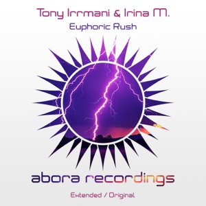 Tony Irrmani and Irina M. — Euphoric Rush (Original Mix)